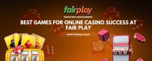 Read more about the article Find the Best Games for Online Casino Success at Fairplay