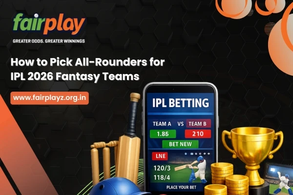 How to Pick All-Rounders for IPL 2026 Fantasy Teams
