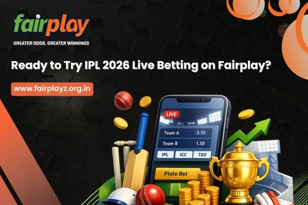 Ready to Try IPL 2026 Live Betting on Fairplay?