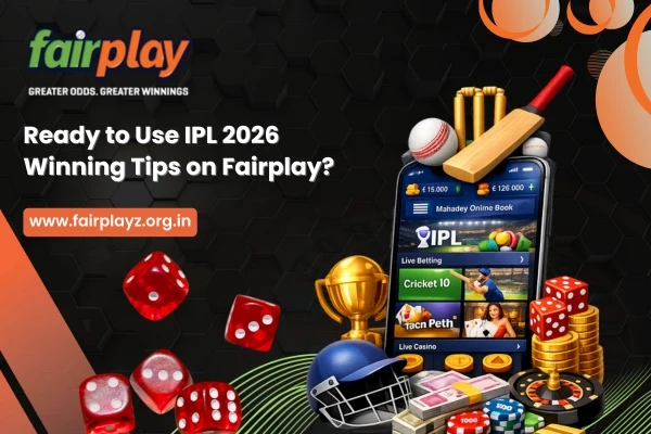 Ready to Use IPL 2026 Winning Tips on Fairplay?