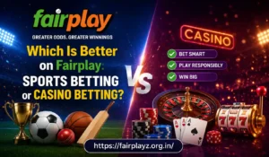 Read more about the article Sports Betting vs Casino Betting on Fairplay: A Complete Guide