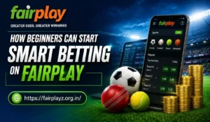 How Beginners Can Start Smart Betting on Fairplay
