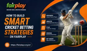 How to Build Smart Cricket Betting Strategies on Fairplay